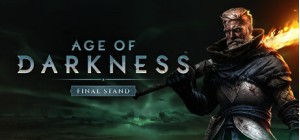 Age of Darkness: Final Stand - Early Accsess